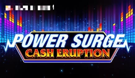 Power Surge Cash Eruption